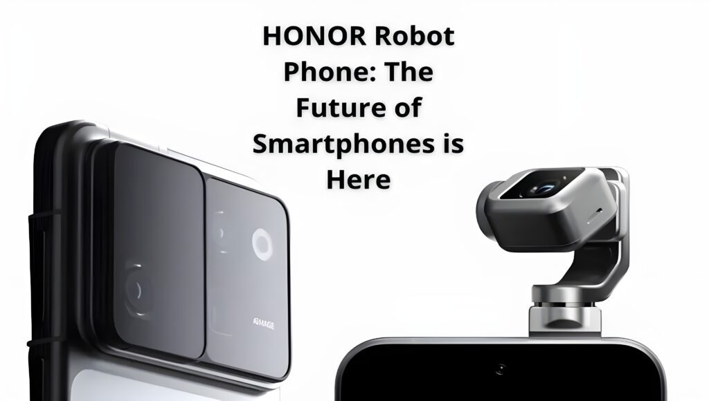 Honor Robot Phone: MWC 2026 में आने वाला स्मार्टफोन